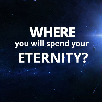 Where will you spend your eternity ?