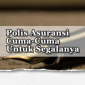 Asuransi Polis Cuma-Cuma Untuk Segalanya(Indonesian-free inclusive insurance policy)