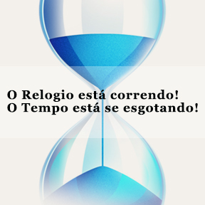 O Relogio está correndo! O Tempo está se esgotando!(Portuguese-Clock is ticking)
